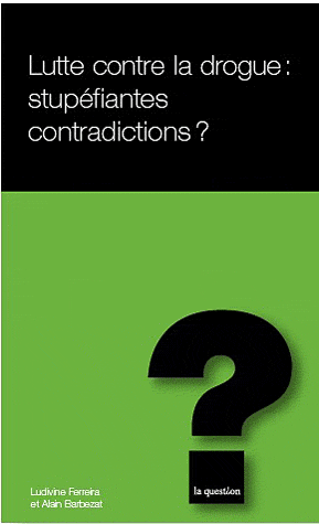 Lutte contre la drogue : stupfiantes contradictions ? 